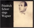 Friedrich Schorr Sings Wagner