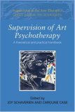 Supervision in Art Psychotherapy (Supervision in the Arts Therapies)