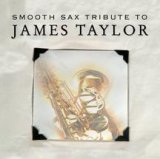 Smooth Sax Tribute to James Taylor