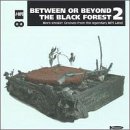 Between or Beyond the Black Forest