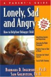 Lonely, Sad and Angry: A Parent's Guide to Depression in Children and Adolescents