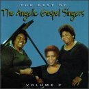 The Best of the Angelic Gospel Singers, Vol. 2