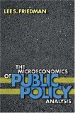 The Microeconomics of Public Policy Analysis