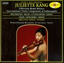 Juliette Kang (1994 Gold Medal Winner - Int'l Violin Competition of Indianapolis) - Debut Recording - Beethoven, Bach, Ravel, Lutoslawski, Saye, Schubert, Ernst