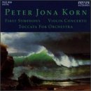 Korn: First Symphony/Concerto for Violin and Orchestra/Toccata for Orchestra