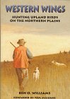 Western Wings: Hunting Upland Birds on the Northern Plains