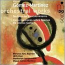 G&oacute;mez-Mart&iacute;nez: Orchestral Works