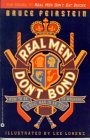 Real Men Don't Bond: How to Be a Real Man in an Age of Whiners