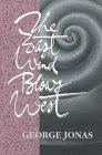 The East Wind Blows West: New and Selected Poems
