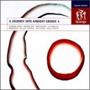 Journey into Ambient Groove, Vol. 4