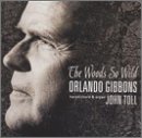 The Woods So Wild: Orlando Gibbons Keyboard Music