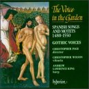 The Voice in the Garden: Spanish Songs and Motets 1480-1550