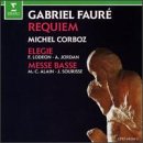 Gabriel Faur&eacute;: Requiem; Elegie; Messe Basse