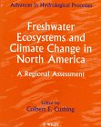 Freshwater Ecosystems and Climate Change in North America: A Regional Assessment (Advances in Hydrological Processes)