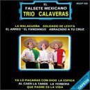 Trio Calaveras, El Falsete Mexicano, La Malague&ntilde;a - Soldado De Levita - El Arreo