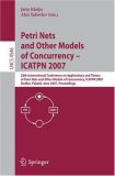 Petri Nets and Other Models of Concurrency - ICATPN 2007: 28th International Conference on Applications and Theory of Petri Nets and Other Models of Concurrency, ... (Lecture Notes in Computer Science