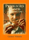 Privileged Hands: A Scientific Life