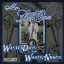 Wasted Days & Wasted Nights