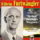 Wilhelm Furtw&auml;ngler Conducts Weber, Brahms, Wagner