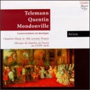 Conversations en Musique: Telemann, Quentin, Mondonville. Chamber Music in 18th Century France