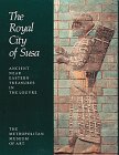 The Royal City of Susa: Ancient Near Eastern Treasures in the Louvre