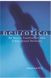 Neurotica: An Honest Examination Into Urban sexual Relations