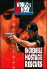 World's Most Incredible Hostage Rescues