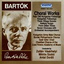 Bart&oacute;k: Choral Works