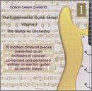 The Guitar as Ochestra: Experimental Guitar Series, Vol. 1