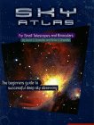 Sky Atlas for Small Telescopes and Binoculars: The Beginners Guide to Successful Deep Sky Observing