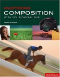 Mastering Composition with your Digital SLR