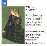 William Alwyn: Symphonies Nos. 2 & 5; Lyra Angelica (Harp Concerto)