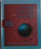 Economics of Money, Banking, and Financial Markets, Update (7th Edition) (Addison-Wesley Series in Economics)