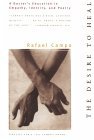 The Desire to Heal: A Doctor's Education in Empathy, Identity, and Poetry