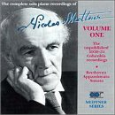 Medtner: The Complete Solo Piano Recordings Vol. 1