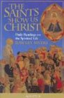 The Saints Show Us Christ: Daily Readings on the Spiritual Life