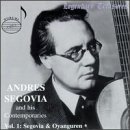 Segovia & Oyanguren, Vol. 1 (Andres Segovia & his Contemporaries)