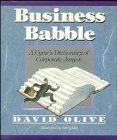 Business Babble: A Cynic's Dictionary of Corporate Jargon