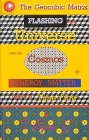 The Geocubic Matrix: Flashing in the Universe, and the Cosmos of Energy-Matter Caught in Its Time-Flow