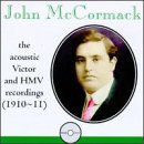 John McCormack: The Acoustic Victor and HMV Recordings (1910-11)