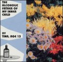 The Alcoholic Father Of My Inner Child [EP]