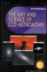 The Art and Science of CCD Astronomy (Practical Astronomy)