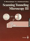 Scanning Tunneling Microscopy III: Theory of Stm and Related Scanning Probe Methods (Springer Series in Surface Sciences)