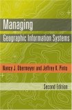 Managing Geographic Information Systems, Second Edition