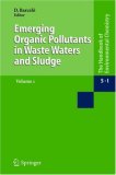 Emerging Organic Pollutants in Waste Waters and Sludge (Handbook of Environmental Chemistry)