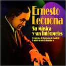 Ernesto Lecuona / Su Musica Y Sus Interpretes, La Magia De Lecuona, Malague&ntilde;a - Siboney - Carabali