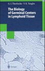 The Biology of Germinal Centers in Lymphoid Tissue: Biotechnology Intelligence Unit (Ecological Studies / Analysis and Synthesis,)