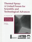 Thermal Spray: A United Forum for Scientific and Technological Advances : Prodeedings of the 1st United Thermal Spray Conference 15-18 September 1997 Indianapolis,