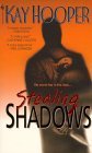 3 Titles by Kay Hooper's Shadows Trilogy: Stealing Shadows, Hiding in the Shadows, and Out of the Shadows