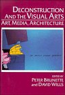 Deconstruction and the Visual Arts: Art, Media, Architecture (Cambridge Studies in New Art History and Criticism)